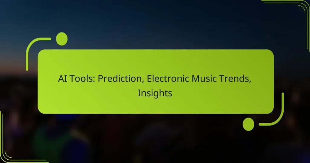 AI Tools: Prediction, Electronic Music Trends, Insights