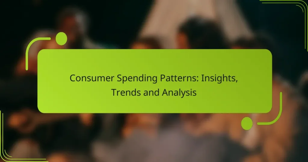 Consumer Spending Patterns: Insights, Trends and Analysis
