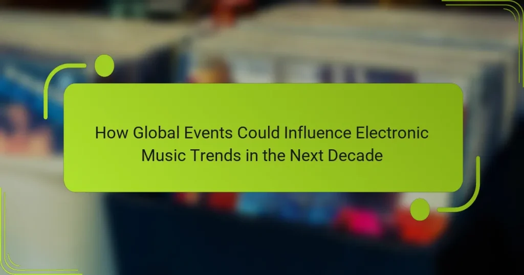 How Global Events Could Influence Electronic Music Trends in the Next Decade