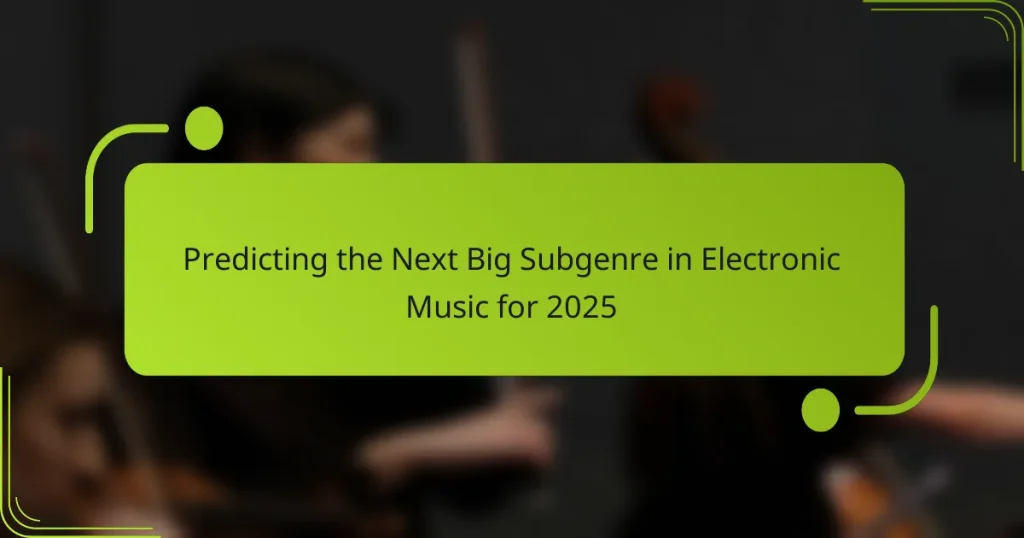 Predicting the Next Big Subgenre in Electronic Music for 2025