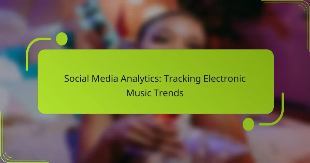 Social Media Analytics: Tracking Electronic Music Trends