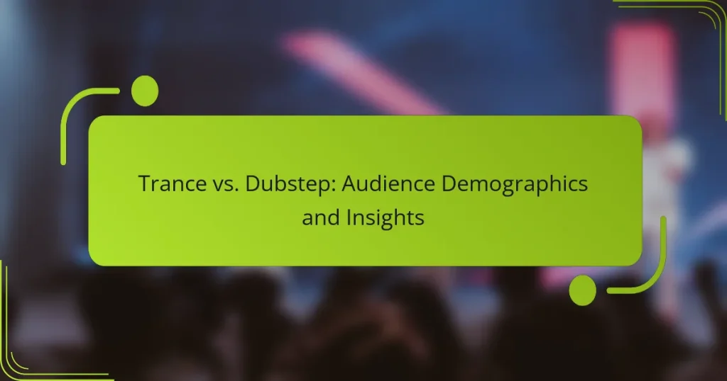 Trance vs. Dubstep: Audience Demographics and Insights
