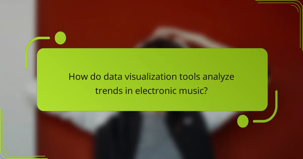 How do data visualization tools analyze trends in electronic music?