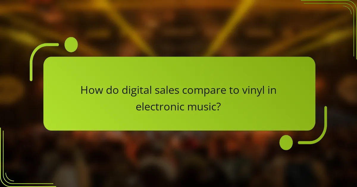 How do digital sales compare to vinyl in electronic music?