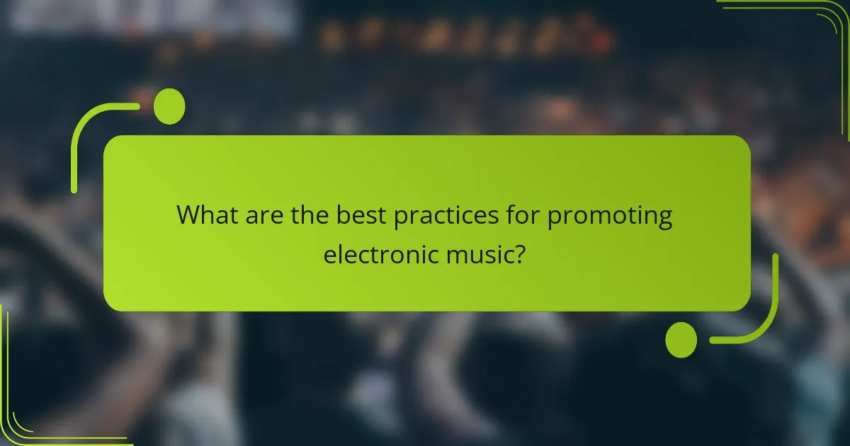 What are the best practices for promoting electronic music?