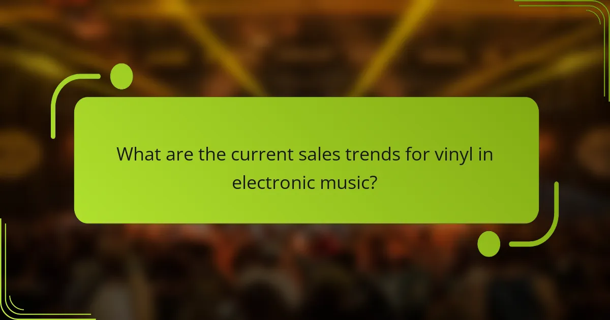 What are the current sales trends for vinyl in electronic music?
