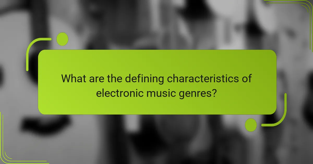 What are the defining characteristics of electronic music genres?