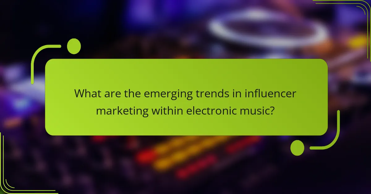 What are the emerging trends in influencer marketing within electronic music?