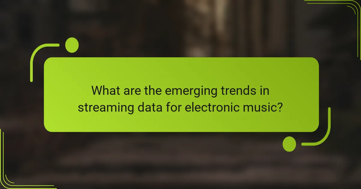 What are the emerging trends in streaming data for electronic music?