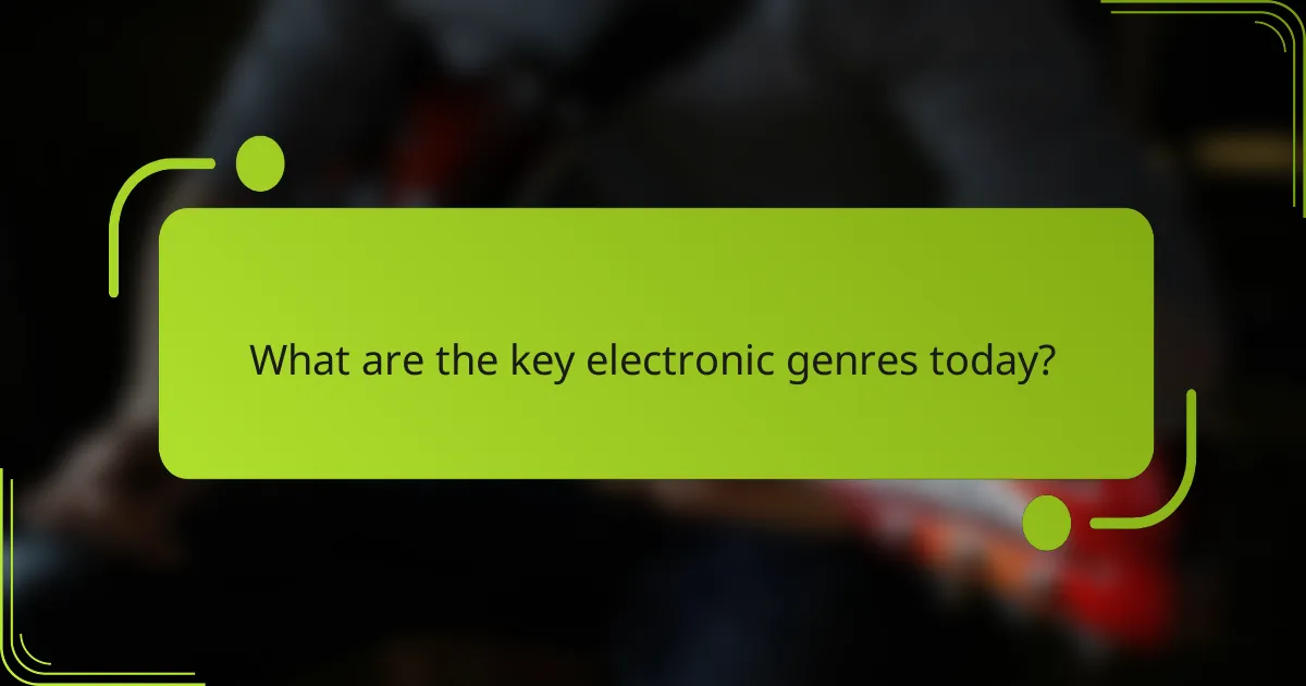 What are the key electronic genres today?