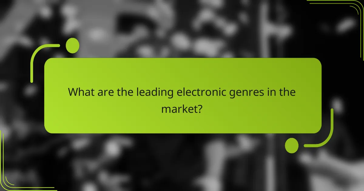 What are the leading electronic genres in the market?