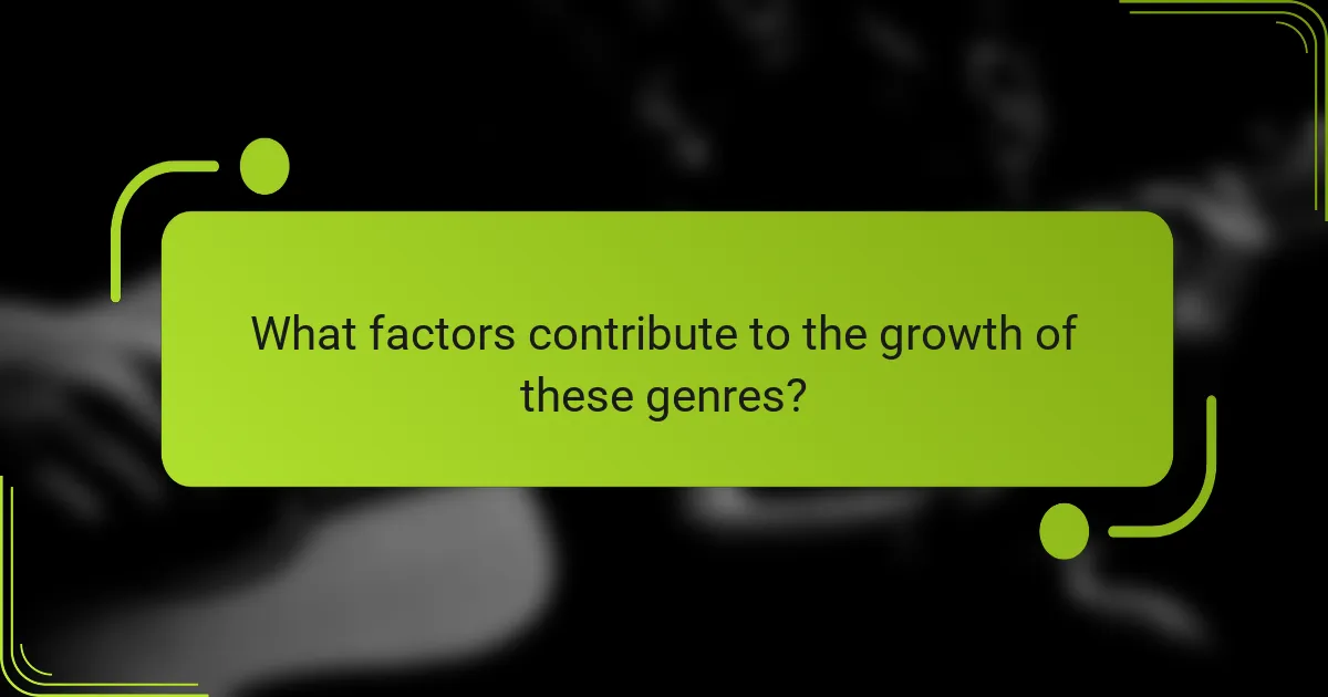 What factors contribute to the growth of these genres?