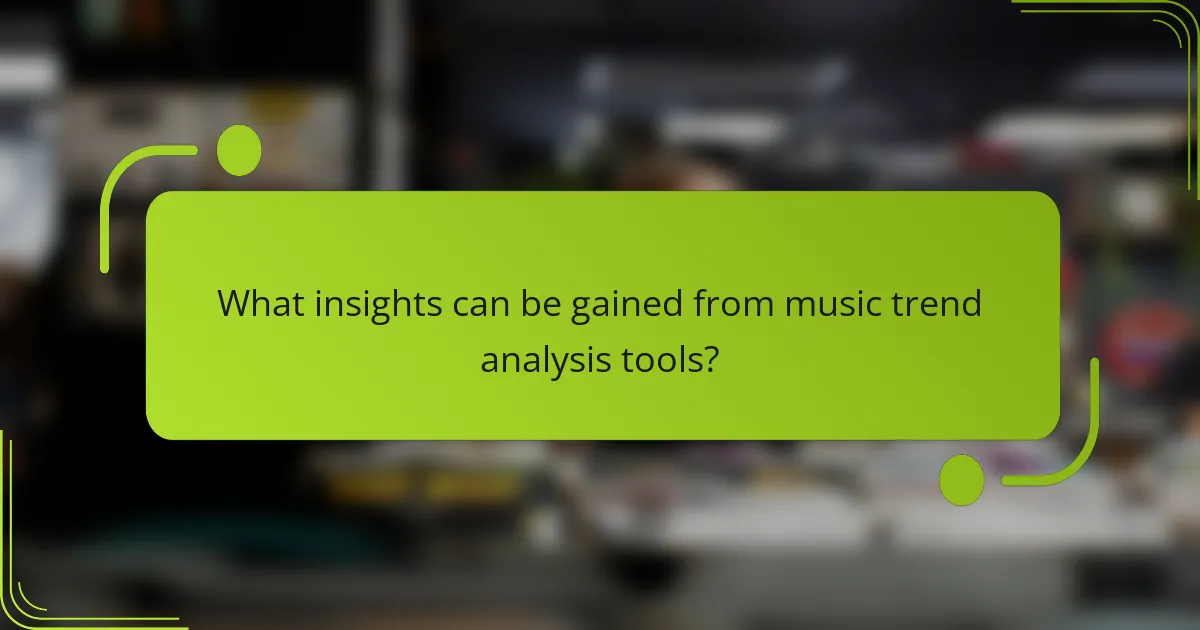 What insights can be gained from music trend analysis tools?